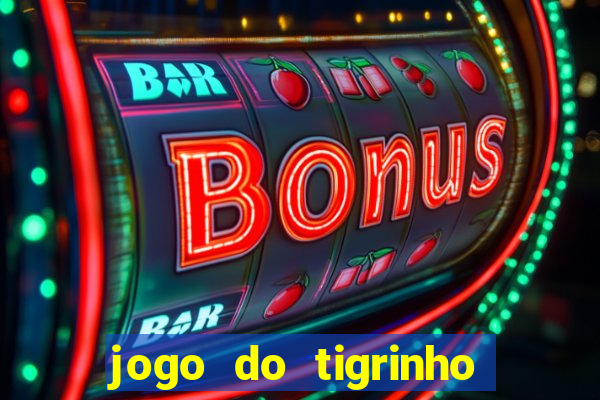 jogo do tigrinho que mais paga